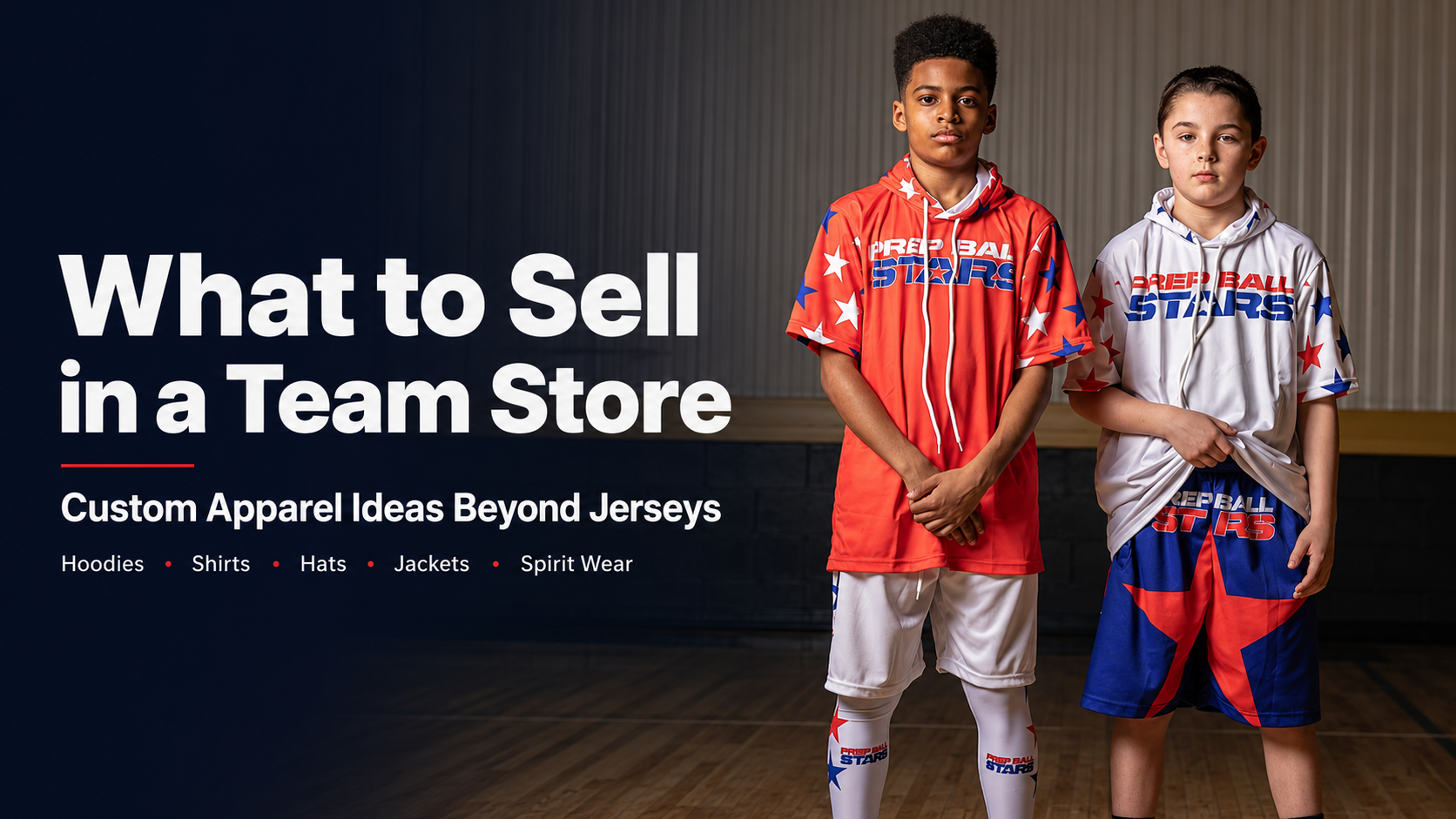 What to sell in a team store including custom hoodies shirts hats jackets and spirit wear